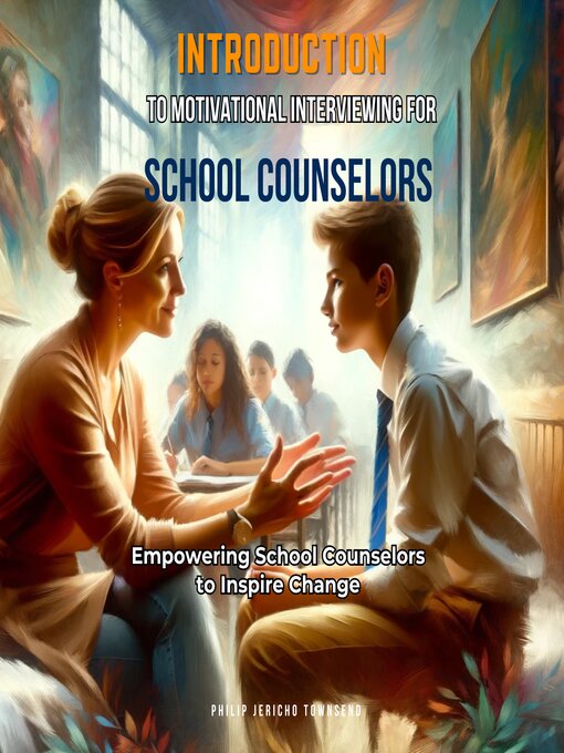 Title details for Introduction to Motivational Interviewing for School Counselors by Philip Jericho Townsend - Wait list